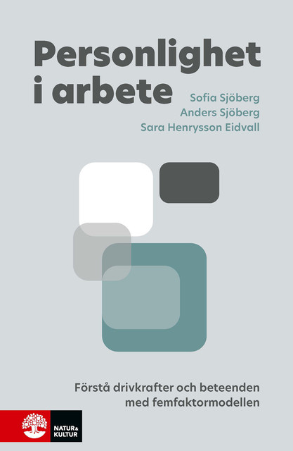 Personlighet i arbete, Anders Sjöberg, Sara Henrysson Eidvall, Sofia Sjöberg