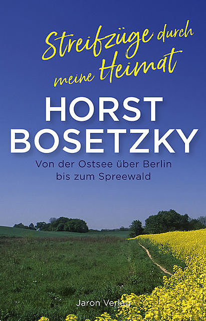Streifzüge durch meine Heimat, Horst Bosetzky