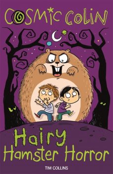 Cosmic Colin: Hairy Hamster Horror, Tim Collins, John Bigwood