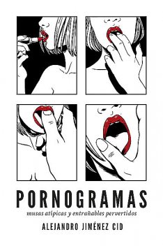 Pornogramas, Alejandro Jiménez Cid