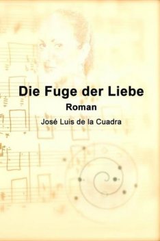 Die Fuge der Liebe, José Luis de la Cuadra