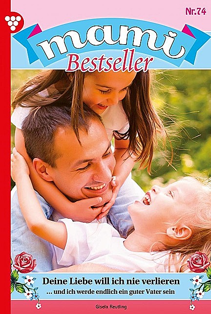Mami Bestseller 74 – Familienroman, Reutling Gisela