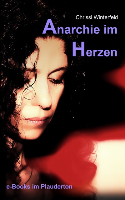 Anarchie im Herzen, Chrissi Winterfeld