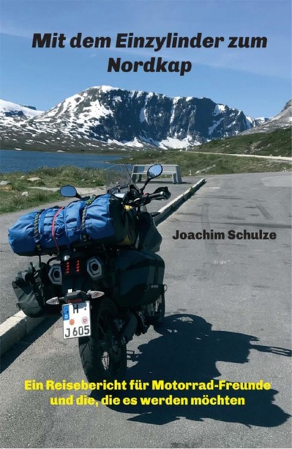 Mit dem Einzylinder zum Nordkap, Joachim Schulze