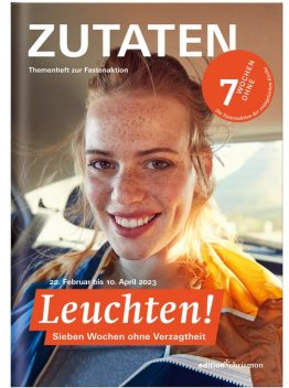 Fastenaktion 2023: Leuchten! 7 Wochen ohne Verzagtheit. Zutaten Themenheft, Hanna Lucassen