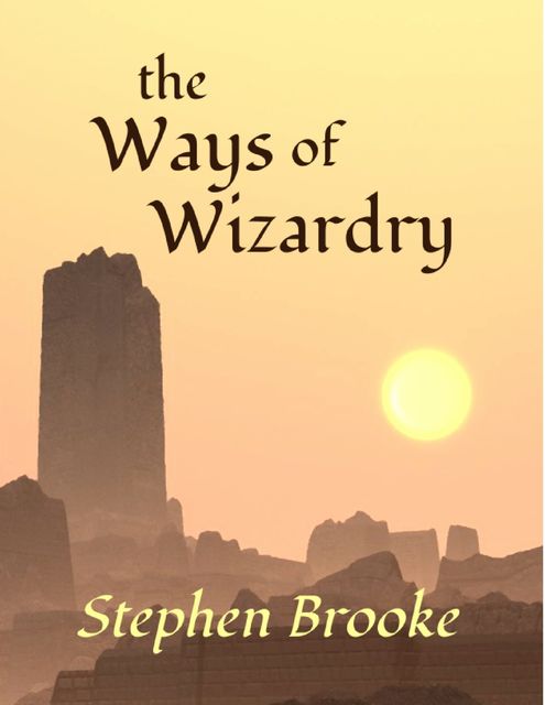 The Ways of Wizardry, Stephen Brooke