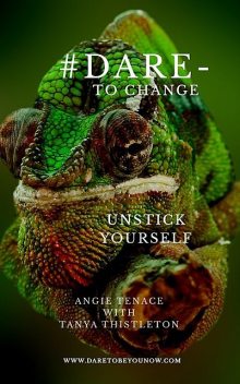 Dare – to Change, Angie Tenace, Tanya Thistleton