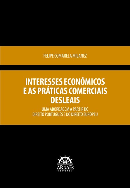 Interesses econômicos e as práticas comerciais desleais, Felipe Comarela Milanez