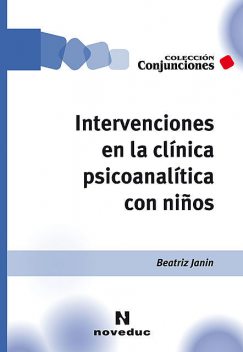Intervenciones en la clínica psicoanalítica con niños, Beatriz Janin