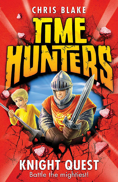 Knight Quest (Time Hunters, Book 2), Chris Blake