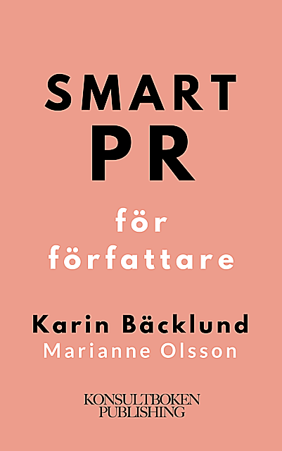 Smart PR för författare, Marianne Olsson, Karin Bäcklund