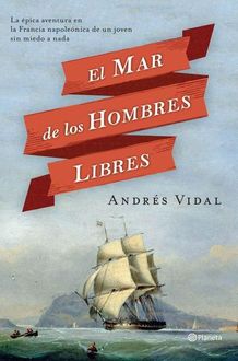 El Mar De Los Hombres Libres, Andres Vidal
