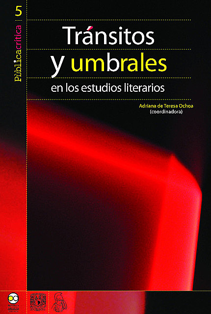 Tránsitos y umbrales en los estudios literarios, Adriana de Teresa Ochoa, coordinadora