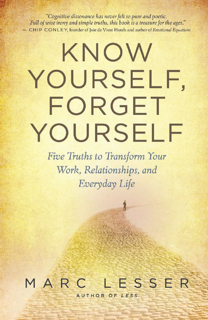 Know Yourself, Forget Yourself, Marc Lesser