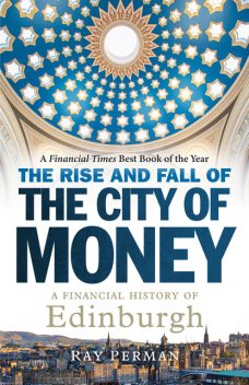 The Rise and Fall of the City of Money, Ray Perman