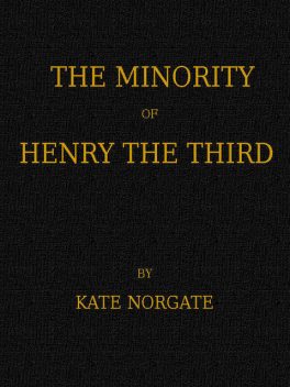 The Minority of Henry the Third, Kate Norgate