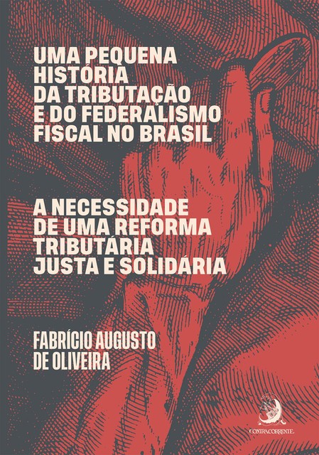 Uma pequena história da tributação e do federalismo fiscal no Brasil, Fabrício Augusto de Oliveira