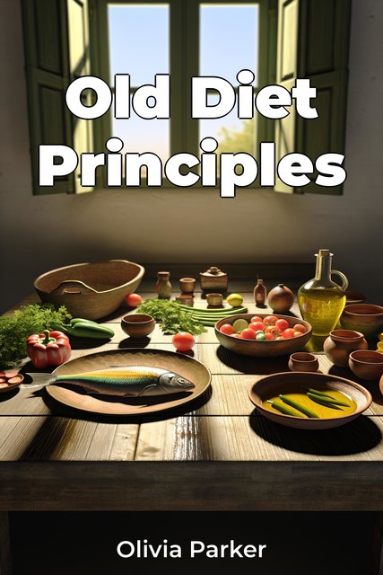 Old Diet Principles, Olivia Parker