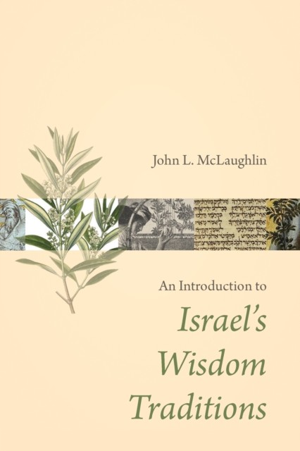 Introduction to Israel's Wisdom Traditions, John McLaughlin