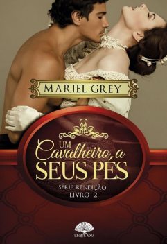 Um cavalheiro a seus pés, Mariel Grey