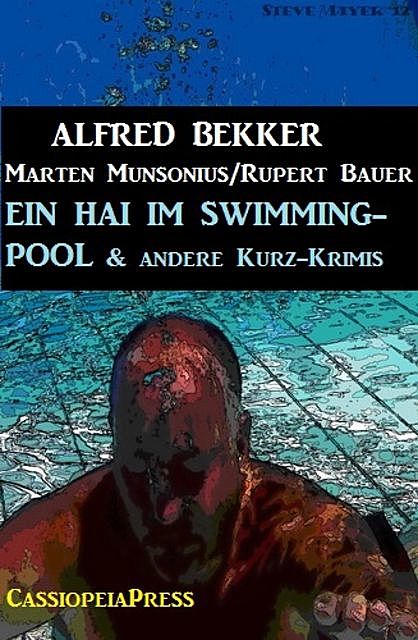 Ein Hai im Swimming-Pool und andere Kurz-Krimis, Alfred Bekker, Marten Munsonius