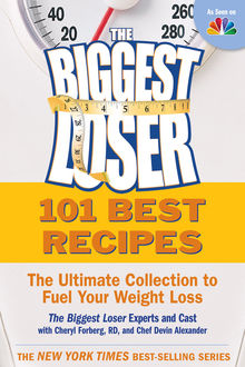 The Biggest Loser 101 Best Recipes, Devin Alexander, Cheryl Forberg, The Cast