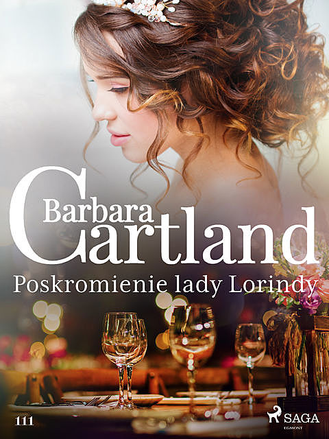 Poskromienie lady Lorindy – Ponadczasowe historie miłosne Barbary Cartland, Barbara Cartland