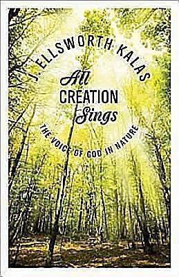 All Creation Sings, J. Ellsworth Kalas