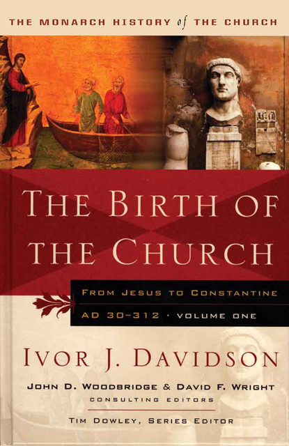 Birth of the Church, Tim Dowley, Ivor J Davidson