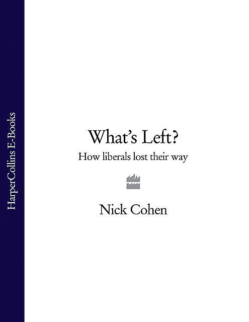 What's Left, Nick Cohen
