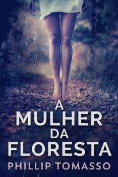 A Mulher Da Floresta, Phillip Tomasso