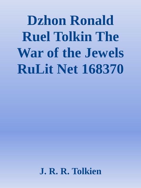Dzhon Ronald Ruel Tolkin The War of the Jewels RuLit Net 168370, John R.R.Tolkien