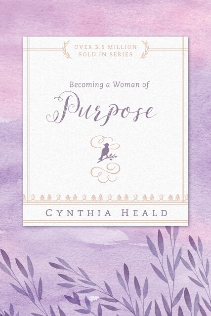 Becoming a Woman of Purpose, Cynthia Heald