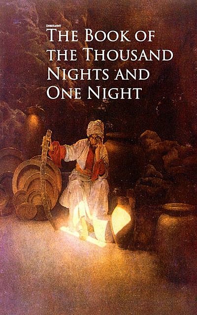 Book of the Thousand Nights and One Night, Unbekannt