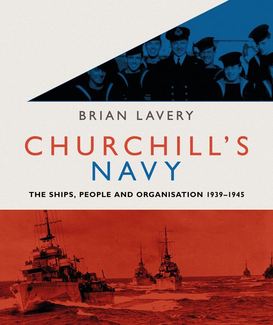 Churchill's Navy, Brian Lavery