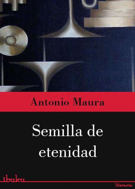 Semilla de eternidad – Trilogía de Tagol – Vol.3, Maura Antonio
