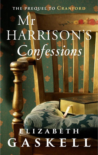 Mr Harrison's Confession, Elizabeth Gaskell