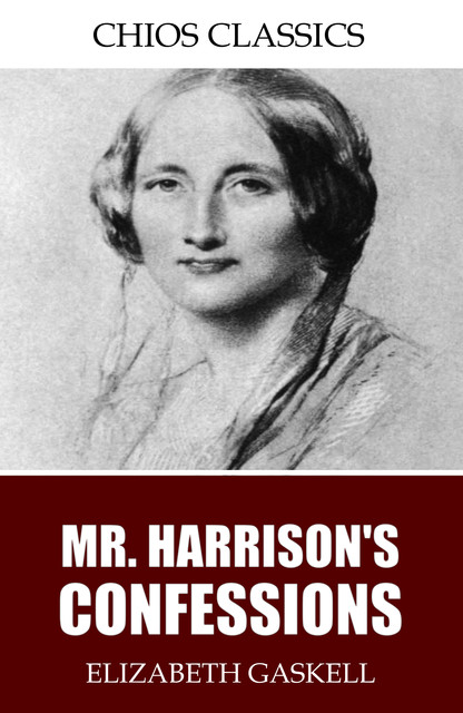 Mr Harrison's Confession, Elizabeth Gaskell