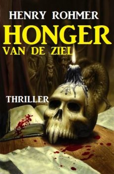 Honger van de ziel: Thriller, Henry Rohmer