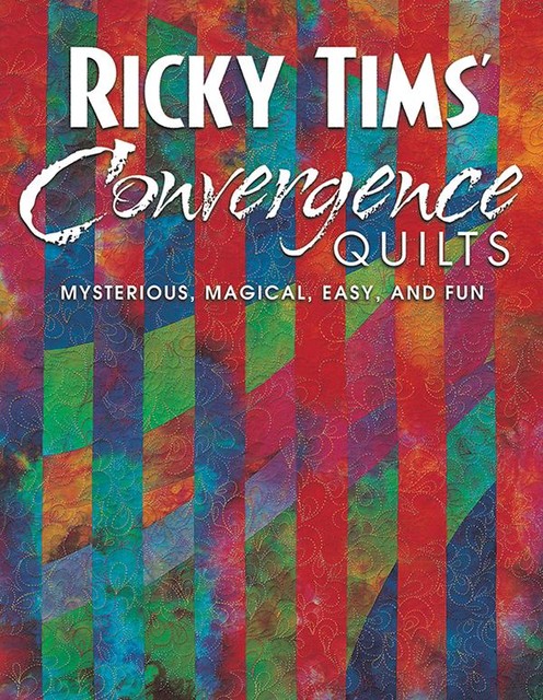 Ricky Tims Convergence Quilts, Ricky Tims