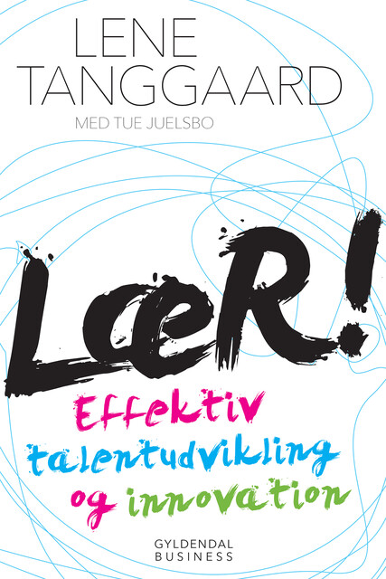 LÆR!, Lene Tanggaard, Tue Juelsbo