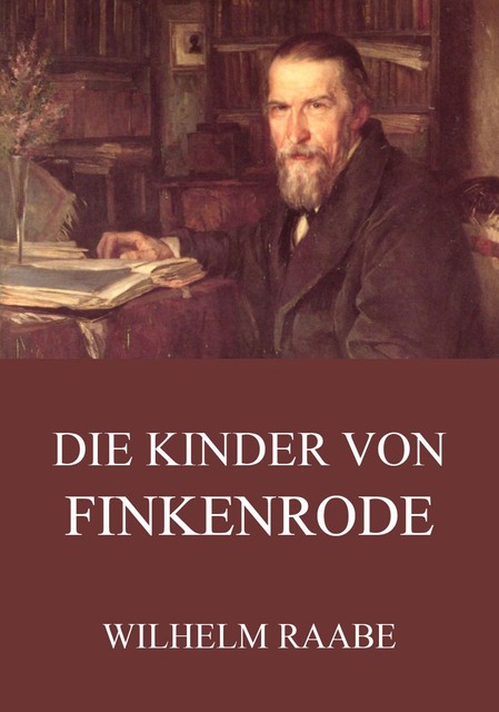 Die Kinder von Finkenrode, Wilhelm Raabe