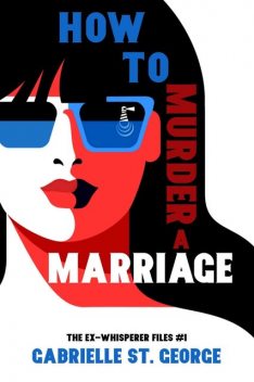 How to Murder a Marriage, Gabrielle St. George