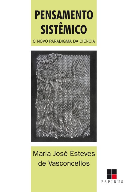 Pensamento sistêmico: O novo paradigma da ciência, Maria José Esteves de Vasconcellos