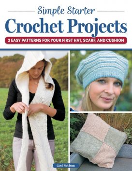 Simple Starter Crochet Projects, Carol Meldrum