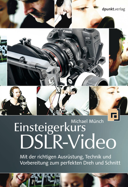 Einsteigerkurs DSLR-Video, Michael Münch