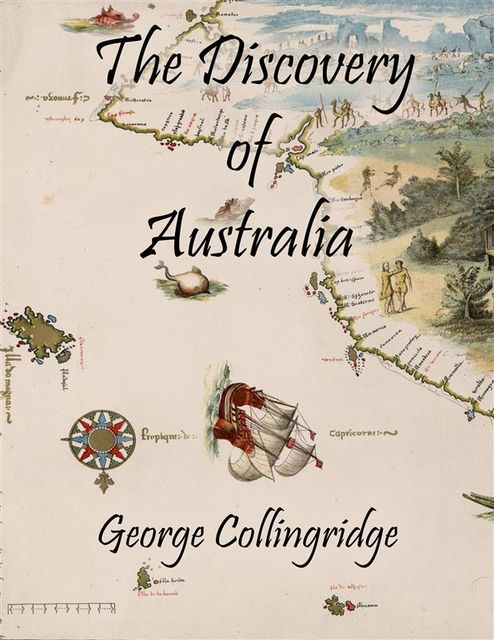 The First Discovery of Australia and New Guinea, George Collingridge
