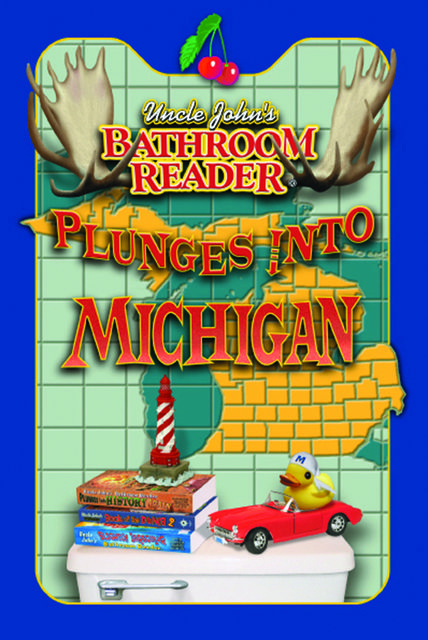 Uncle John's Bathroom Reader Plunges into Michigan, Bathroom Readers’ Hysterical Society