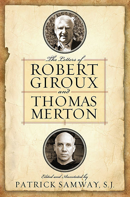 Letters of Robert Giroux and Thomas Merton, The, Patrick Samway
