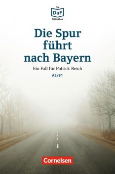 Die DaF-Bibliothek / A2/B1 – Die Spur führt nach Bayern, Volker Borbein, Christian Baumgarten